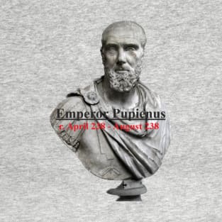 Emperor Marcus Clodius Pupienus Maximus T-Shirt